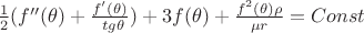 $ \frac 1 2 (f''(\theta)+\frac {f'(\theta)} {\ tg \theta}) +3f(\theta)+\frac {f^2(\theta) \rho} {\mu r}=Const$