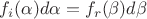 $f_i(\alpha)d\alpha=f_r(\beta)d\beta$