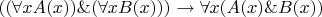 $((\forall x A(x))\&(\forall x B(x)))\to \forall x (A(x)\&B(x))$