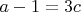 $a-1=3c$