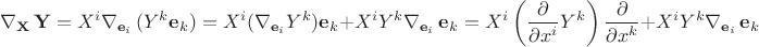 $$\nabla _{\mathbf X}\,{\mathbf Y} = X^i \nabla _{\mathbf e_i}\,(Y^k \mathbf e_k) = X^i (\nabla _{\mathbf e_i} Y^k) \mathbf e_k + X^i Y^k \nabla _{\mathbf e_i}\,\mathbf e_k = X^i \left(\frac{\partial}{\partial x^i}Y^k \right) \frac{\partial}{\partial x^k} + X^i Y^k \nabla _{\mathbf e_i}\,\mathbf e_k$$