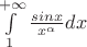$\int\limits_{1}^{+\infty} {\frac {sin x} {x^\alpha}} dx$