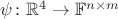 $ \psi \colon \mathbb R^4 \to \mathbb F^{n \times m} $