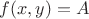 $f(x,y)=A$