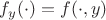 $f_y(\cdot) = f(\cdot,y)$