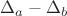 $\Delta_a - \Delta_b$