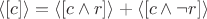$\langle[c]\rangle = \langle[c \land r]\rangle + \langle[c \land \neg r]\rangle$