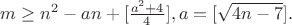 $m\ge n^2-an+[\frac{a^2+4}{4}], a=[\sqrt{4n-7}].$