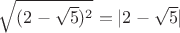$\sqrt{({2}-\sqrt{5})^2}=|2-\sqrt{5}|$