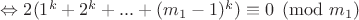 $\Leftrightarrow 2(1^k+2^k+...+(m_1-1)^k) \equiv 0 \pmod {m_1}$