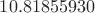 $10.81855930$
