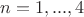 $n=1,...,4$