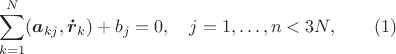 $$
\sum_{k=1}^N(\boldsymbol a_{kj},\boldsymbol{\dot r}_k)+b_j=0,\quad j=1,\ldots,n<3N,\qquad (1)$$
