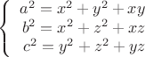 $$\left\{
\begin{array}{rcl}
a^2 = x^2 + y^2 + xy\\
b^2 = x^2 + z^2 + xz\\
c^2 = y^2 + z^2 + yz\\
\end{array}
\right.$$