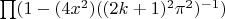 $\prod(1- (4 x^2) ((2 k+1)^2 \pi^2)^{-1})$