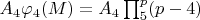 $A_4\varphi_4(M)=A_4\prod_5^p(p-4)$