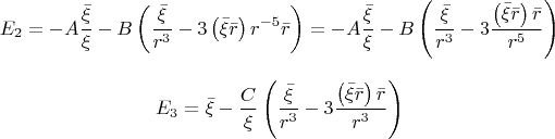$$
E_2  =  - A\frac{{\bar \xi }}
{\xi } - B\left( {\frac{{\bar \xi }}
{{r^3 }} - 3\left( {\bar \xi \bar r} \right)r^{ - 5} \bar r} \right) =  - A\frac{{\bar \xi }}
{\xi } - B\left( {\frac{{\bar \xi }}
{{r^3 }} - 3\frac{{\left( {\bar \xi \bar r} \right)\bar r}}
{{r^5 }}} \right)
$$
$$
E_3  =   \bar \xi  - \frac{C}
{\xi }\left( {\frac{{\bar \xi }}
{{r^3 }} - 3\frac{{\left( {\bar \xi \bar r} \right)\bar r}}
{{r^3 }}} \right)
$$