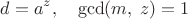 $$d=a^z,\quad\gcd(m,\;z)=1$$