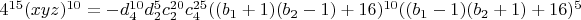 $4^{15} (x y z)^{10}=-d_4^{10} d_2^5 c_2^{20} c_4^{25} ((b_1+1) (b_2-1)+16)^{10} ((b_1-1) (b_2+1)+16)^5$