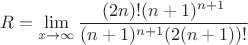 \[
R = \mathop {\lim }\limits_{x \to \infty } \frac{{(2n)!(n + 1)^{n + 1} }}
{{(n + 1)^{n + 1} (2(n + 1))!}}
\]