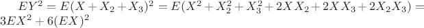 $EY^2=E(X+X_2+X_3)^2=E(X^2+X_2^2+X_3^2+2XX_2+2XX_3+2X_2X_3)=3EX^2+6(EX)^2$