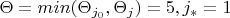 $\Theta=min(\Theta_{j_0}, \Theta_j)=5, j_*=1$