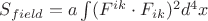 $S_{field}=a\int\limits_{}^{}(F^{ik}\cdot F_{ik})^2d^4x$
