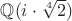 $\mathbb Q(i \cdot \sqrt[4]{2})$