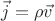 $\vec{j}=\rho\vec{v}$