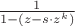 $\frac{1}{1-\left(z-s \cdot z^k \right)}$