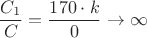 $$\frac{C_1}{C}=\frac{170\cdot k}{0}\to\infty$$ $$\frac{C_1}{C}=\frac{170\cdot k}{0}\to\infty$$