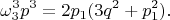 $$ \omega_{3}^{3} p^{3} = 2p_{1}(3q^{2} + p_{1}^{2}). $$