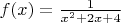 $f(x) = \frac{1}{x^2+2x+4}$