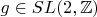$g \in SL(2,\mathbb Z)$