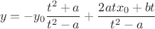$$y = -y_0\frac{t^2 + a}{t^2 - a} + \frac{2atx_0 + bt}{t^2 - a}$$ $$y = -y_0\frac{t^2 + a}{t^2 - a} + \frac{2atx_0 + bt}{t^2 - a}$$