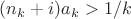 $(n_k+i)a_k >1/k$