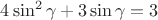 $4\sin^2\gamma+3\sin\gamma=3$
