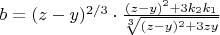 $b = (z - y)^{2/3}\cdot \frac{(z - y)^2 + 3k_2 k_1}{\sqrt[3]{(z - y)^2 + 3zy}}$