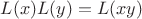$L(x)L(y)=L(xy)$ $L(x)L(y)=L(xy)$