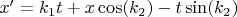 $x' = k_1 t + x\cos(k_2) - t\sin(k_2)$