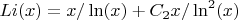 $Li(x)=x/\ln(x)+C_2 x/\ln^2(x)$