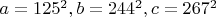 $a=125^2, b= 244^2, c=267^2$