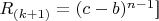 $R_{(k+1)} = (c-b)^{n-1}$]