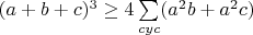 $(a+b+c)^3\geq4\sum\limits_{cyc}(a^2b+a^2c)$