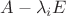 $A-\lambda_i E$