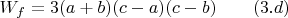 $$W_f=3(a+b)(c-a)(c-b) \qquad \e (3.d) $$