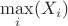 $\max \limits _i(X_i)$