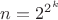$n=2^{2^k}}$
