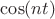 $\cos(nt)$