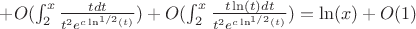 $+O(\int_2^x{\frac {tdt}{t^2e^{c\ln^{1/2}(t)}}})+O(\int_2^x{\frac {t\ln(t)dt}{t^2e^{c\ln^{1/2}(t)}}})=\ln(x)+O(1)$